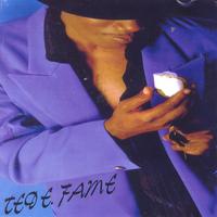Ted E. Fame : Ted E. Fame