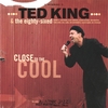 TED KING AND THE EIGHTY-SIXED: Close to the Cool
