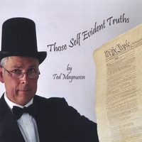 TED MAGNUSON: Those Self Evident Truths
