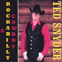 TED SNYDER: A Rockabilly Cowboy