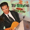 Ted Stevens: Dead End Dragstrip