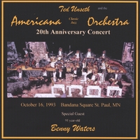 Ted Unseth and the Americana Classic Jazz Orchestra : 20th Anniversary Concert with Benny Waters