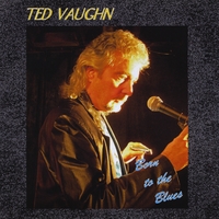TED VAUGHN: Born to the Blues
