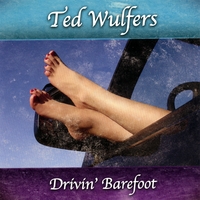 Ted Wulfers : Drivin' Barefoot (Double CD)