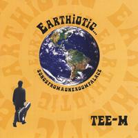 TEE-M : EARTHIOTIC...songsfromaoneroompalace