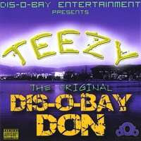 Teezy : The Original Dis-o-bay Don Mixtape