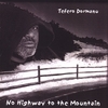 TEFERO DORMANU: No Highway To The Mountain