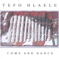 Tefo Hlaele : Come and Dance