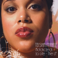Teisha Marie - Addicted to Life