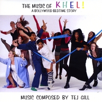 Tej Gill : The Music of KHEL! A Bollywood Bedtime Story
