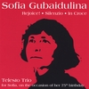 TELESTO TRIO: Sofia Gubaidulina: rejoice!, silenzio, in croce