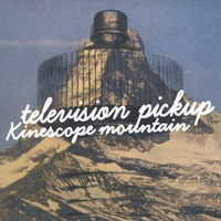 Television Pickup : Kinescope Mountain