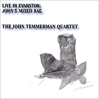 Live in Evanston - John's Mixed Bag by The John Temmerman Quartet Reviews