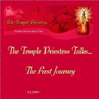 The Temple Priestess : The Temple Priestess Talks....The First Journey