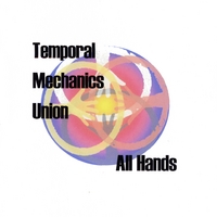 Temporal Mechanics Union : All Hands