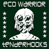 TENDERHOOKS: Eco Warrior