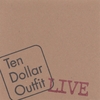 TEN DOLLAR OUTFIT: Live at Chandler Center