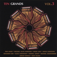 Harrison, Grant, Scroggins, Kaeshammer, Lanz, Carnathan, Borcea, Nilsen, Kim : Ten Grands Vol. 3
