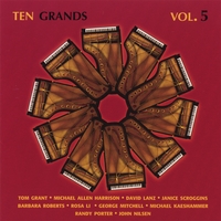 Kaeshammer, Lanz, Harrison, Roberts, Grant, Nilsen, Scroggins, Mitchell, Porter, Li : Ten Grands Vol. 5