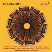 Grant, Nilsen, Roberts, Lanz, Harrison, Scroggins, Kaeshammer, Mitchell, Li, Cramarciuc : Ten Grands Vol. 6