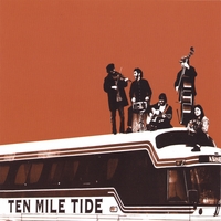 Ten Mile Tide : Ten Mile Tide