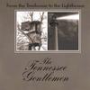 TENNESSEE GENTLEMEN: From The Treehouse To The Lighthouse
