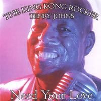 Tenry Johns : Need Your Love