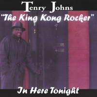Tenry Johns "The King Kong Rocker" : In Here Tonight