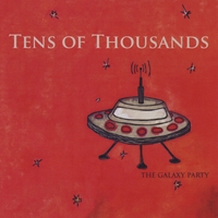 Tens of Thousands : The Galaxy Party