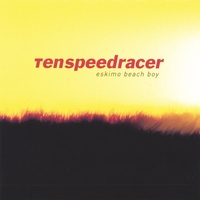Ten Speed Racer : Eskimo Beach Boy