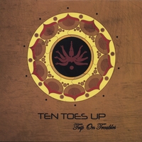 TEN TOES UP: Trip On Troubles