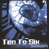 Ten To Six : Clockwork