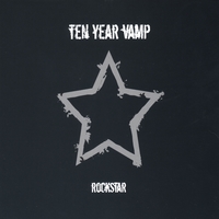TEN YEAR VAMP: Rockstar