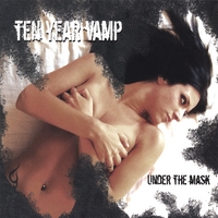 TEN YEAR VAMP: Under The Mask