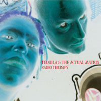 Tequila and the Actual Matrix : Radio Therapy