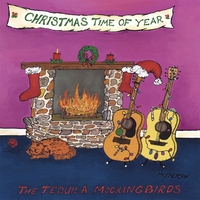 THE TEQUILA MOCKINGBIRDS: Christmas Time of Year