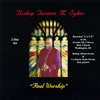 BISHOP TERENCE M. SYKES: Real Worship (2-CD Set)