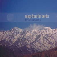 Teresa Acquaviva : Songs From the Border