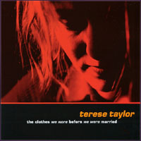 TERESE TAYLOR: The Clothes We Wore Before We Were Married