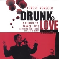 DRUNK WITH LOVE:A Tribute To Frances Faye Live At The Metropolitan Room, NYC by Terese Genecco