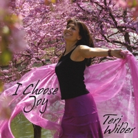 Teri Wilder : I Choose Joy