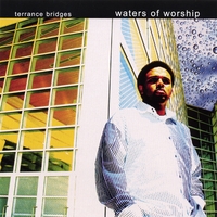 Terrance Bridges : Waters of Worship