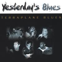 TERRAPLANE BLUES: Yesterday's Blues