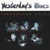 TERRAPLANE BLUES: Yesterday's Blues