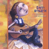 Terri Hendrix : Celebrate the Difference