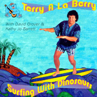 Terry A La Berry : Surfing With Dinosaurs