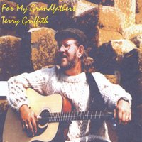 Terry Griffith : For My Grandfathers