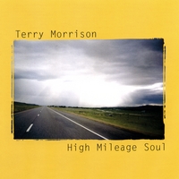 Terry Morrison : High Mileage Soul