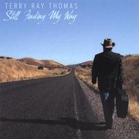 Terry Ray Thomas : Still Finding My Way