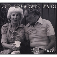 TERRY WHITE: Our Separate Ways